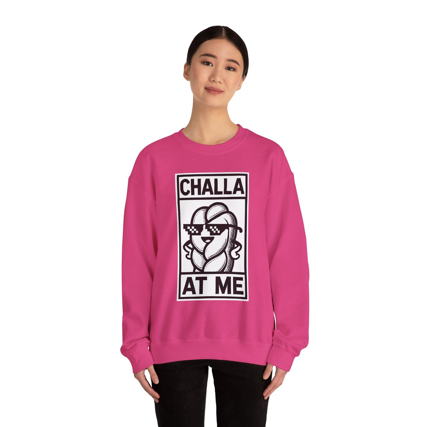 Challa at Me - Adult Unisex Sweatshirt, Funny Gift for Food Lovers, Cozy Crewneck for Everyday Wear, Perfect for Holidays & Casual Events