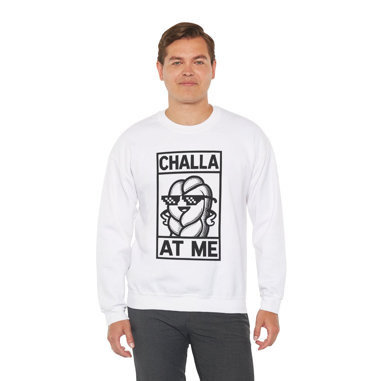 Challa at Me - Adult Unisex Sweatshirt, Funny Gift for Food Lovers, Cozy Crewneck for Everyday Wear, Perfect for Holidays & Casual Events