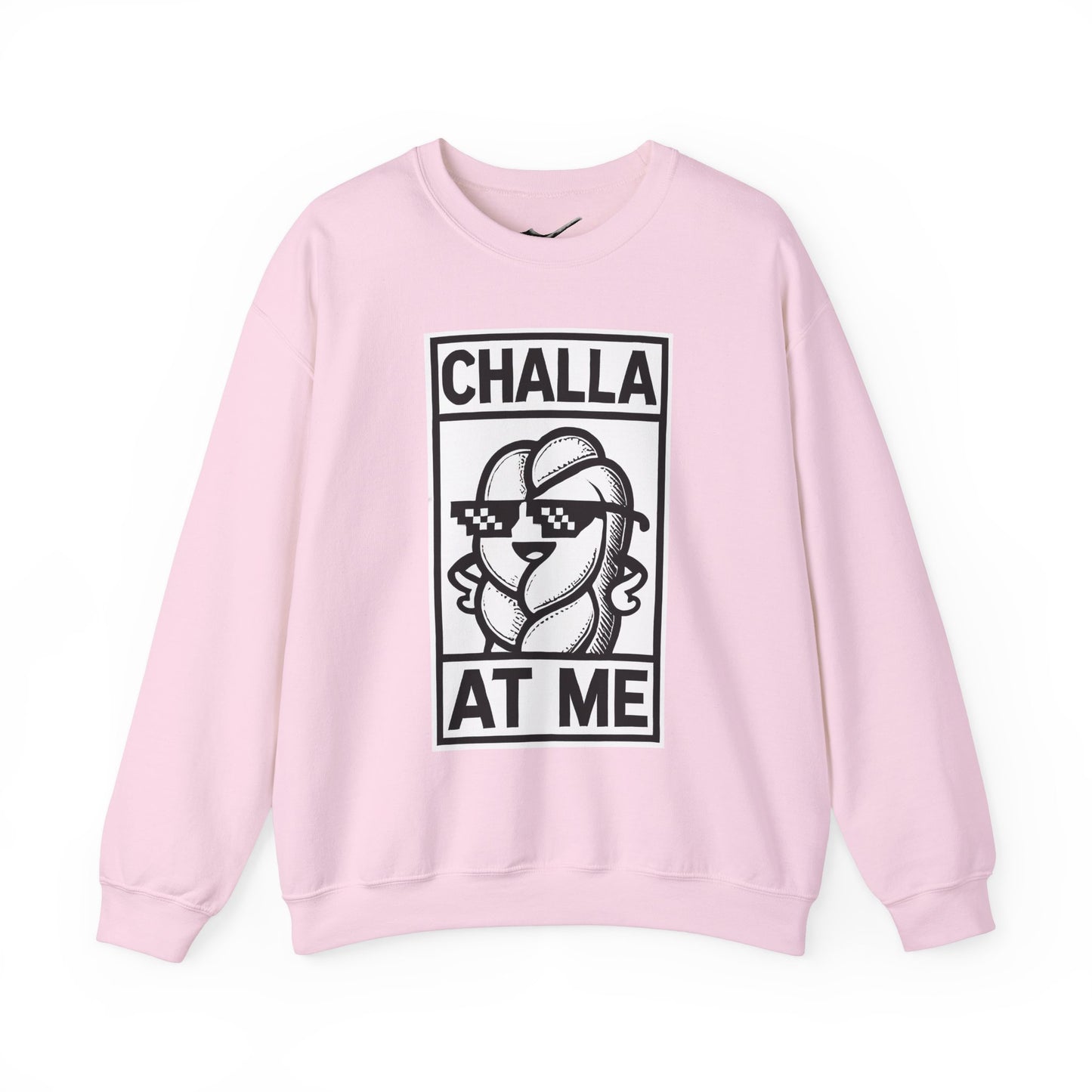 Challa at Me - Adult Unisex Sweatshirt, Funny Gift for Food Lovers, Cozy Crewneck for Everyday Wear, Perfect for Holidays & Casual Events