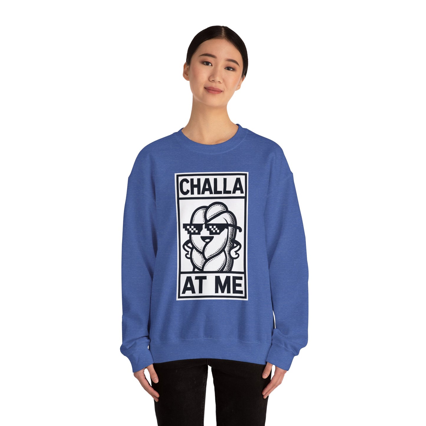 Challa at Me - Adult Unisex Sweatshirt, Funny Gift for Food Lovers, Cozy Crewneck for Everyday Wear, Perfect for Holidays & Casual Events