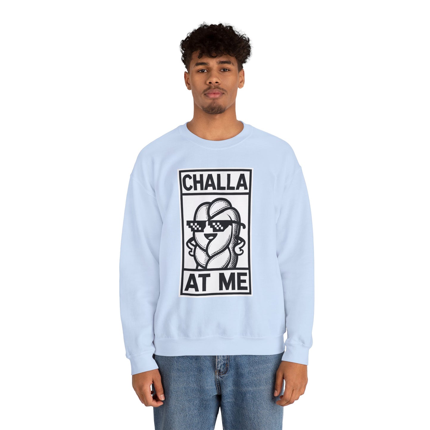 Challa at Me - Adult Unisex Sweatshirt, Funny Gift for Food Lovers, Cozy Crewneck for Everyday Wear, Perfect for Holidays & Casual Events