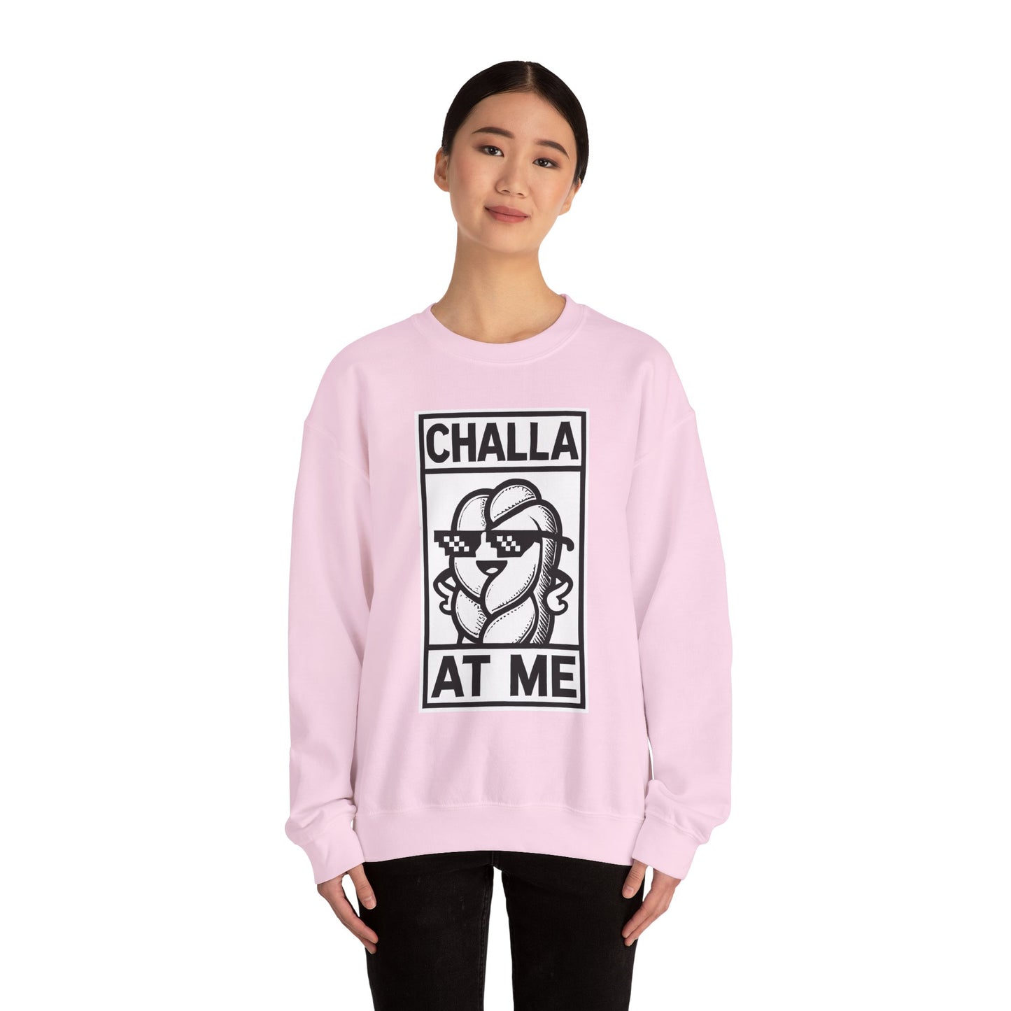Challa at Me - Adult Unisex Sweatshirt, Funny Gift for Food Lovers, Cozy Crewneck for Everyday Wear, Perfect for Holidays & Casual Events