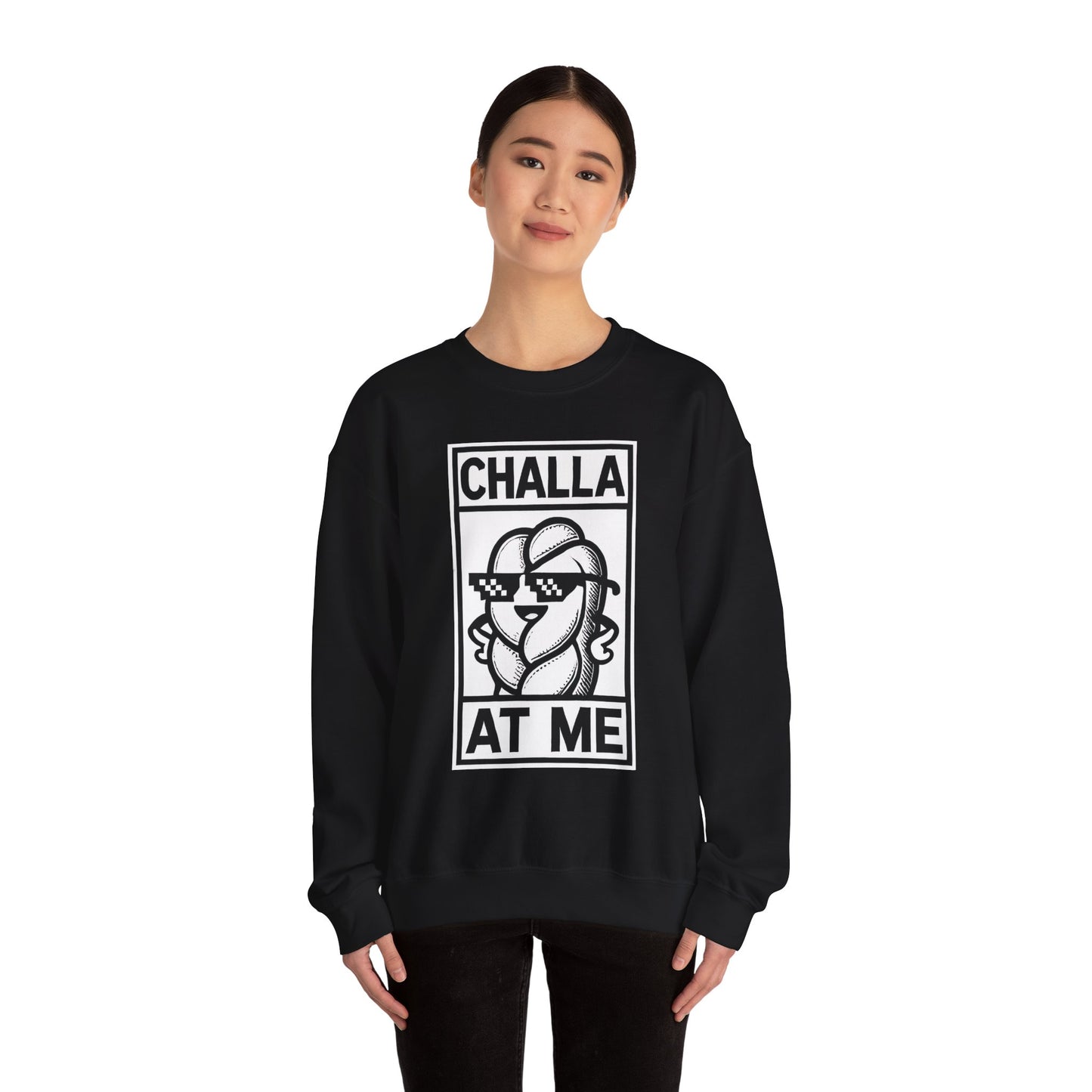 Challa at Me - Adult Unisex Sweatshirt, Funny Gift for Food Lovers, Cozy Crewneck for Everyday Wear, Perfect for Holidays & Casual Events