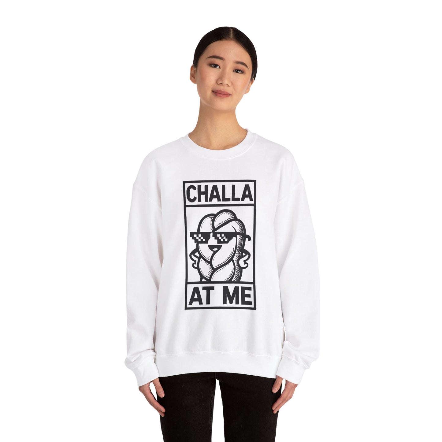 Challa at Me - Adult Unisex Sweatshirt, Funny Gift for Food Lovers, Cozy Crewneck for Everyday Wear, Perfect for Holidays & Casual Events