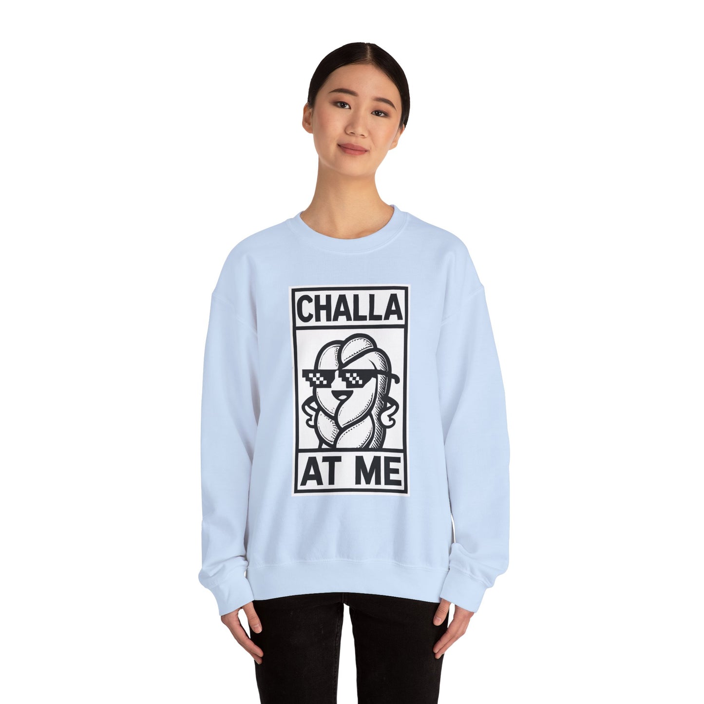 Challa at Me - Adult Unisex Sweatshirt, Funny Gift for Food Lovers, Cozy Crewneck for Everyday Wear, Perfect for Holidays & Casual Events