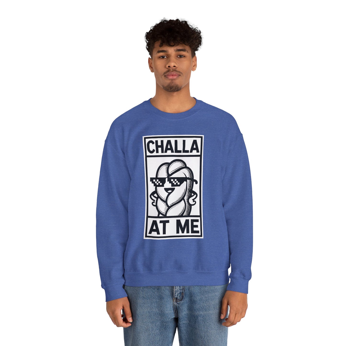 Challa at Me - Adult Unisex Sweatshirt, Funny Gift for Food Lovers, Cozy Crewneck for Everyday Wear, Perfect for Holidays & Casual Events