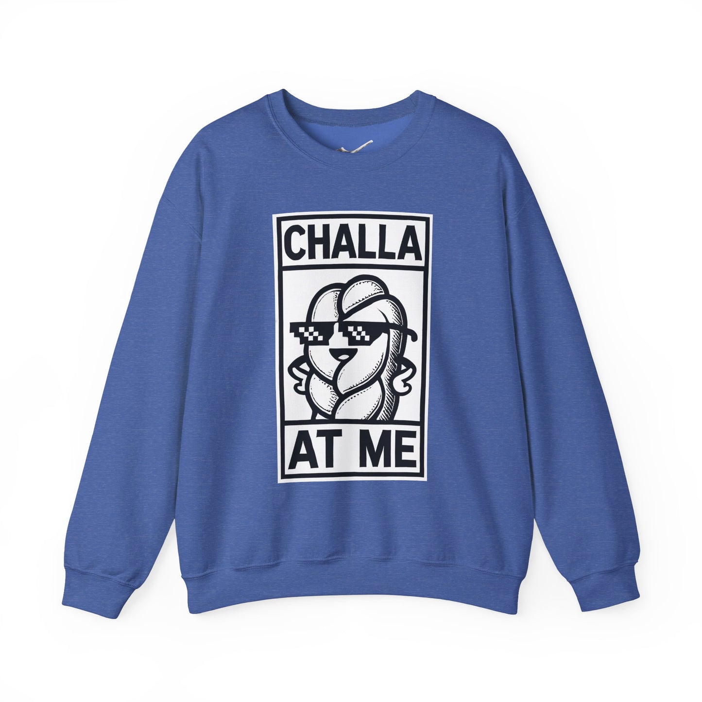 Challa at Me - Adult Unisex Sweatshirt, Funny Gift for Food Lovers, Cozy Crewneck for Everyday Wear, Perfect for Holidays & Casual Events