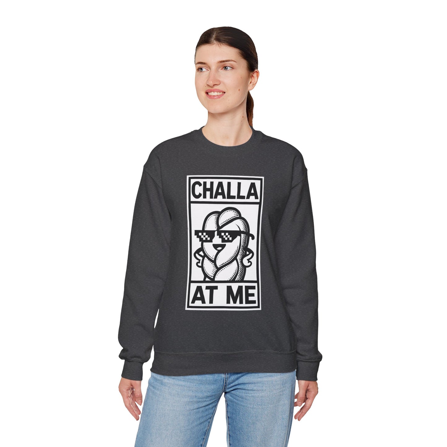Challa at Me - Adult Unisex Sweatshirt, Funny Gift for Food Lovers, Cozy Crewneck for Everyday Wear, Perfect for Holidays & Casual Events
